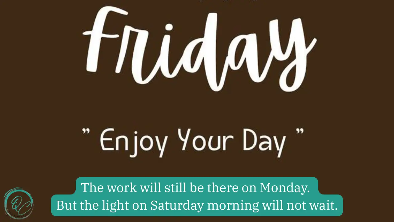 Best Friday Quotes To Kickstart Your Weekend
