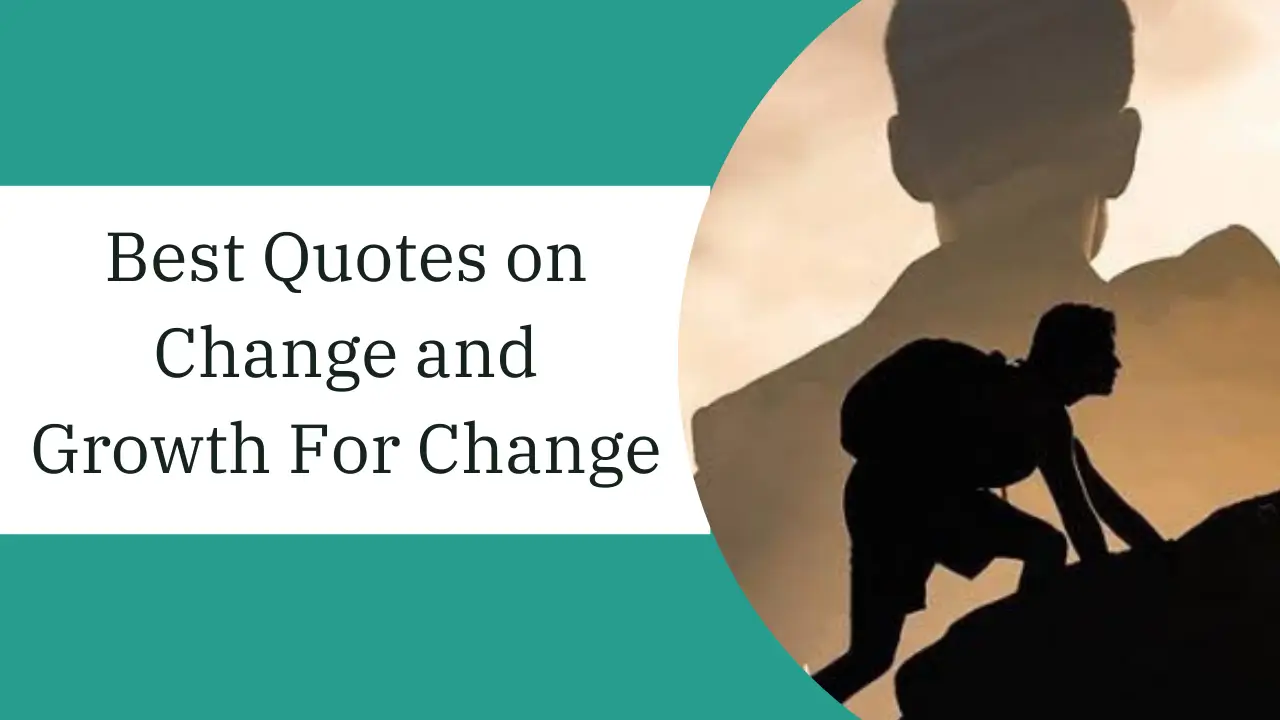 Best Quotes on Change and Growth For Change