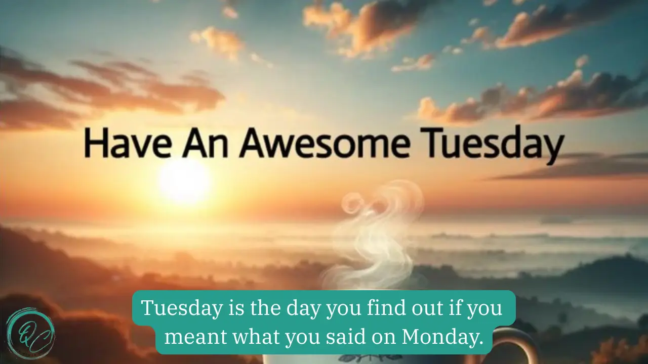 4. Sayings and Quotes About Tuesday