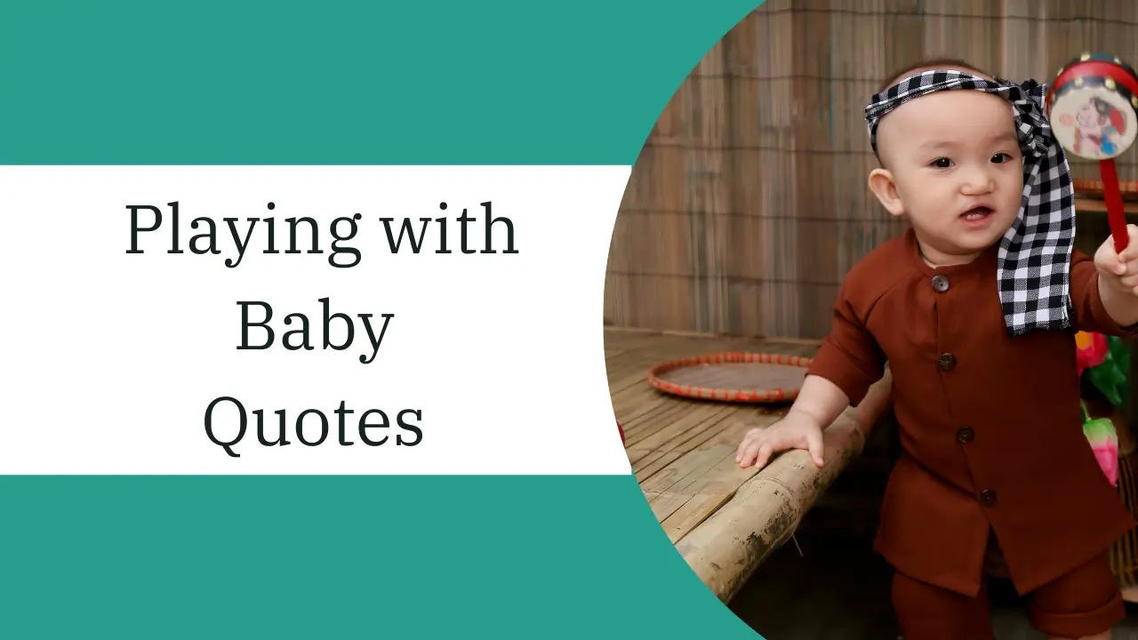 playing with baby quotes 