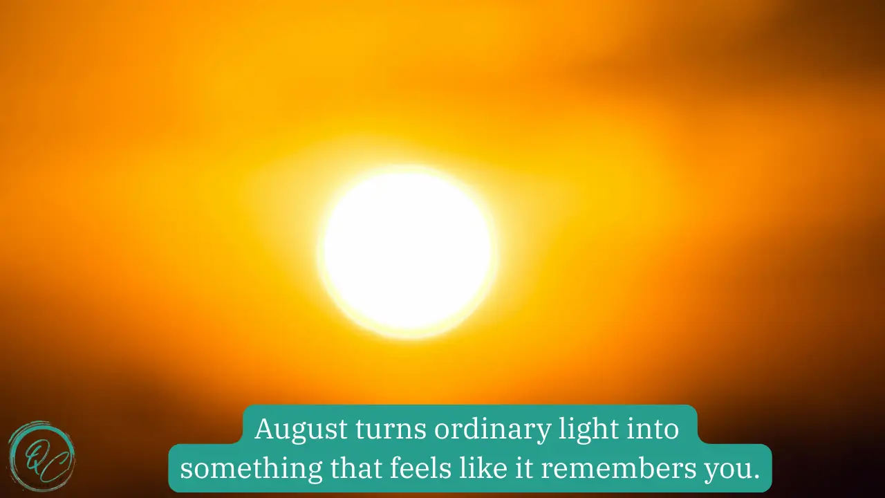 Quotes About the Heat and Beauty of August