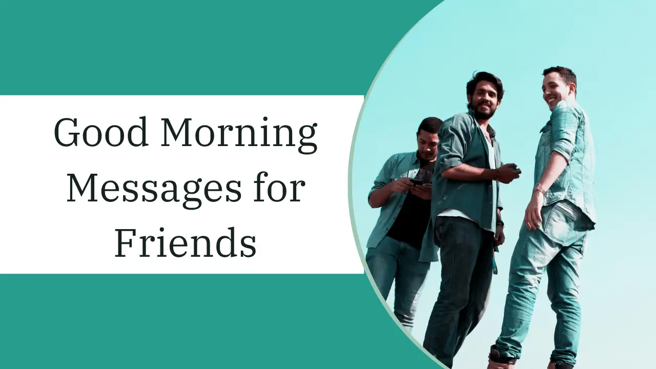 Warm Good Morning Messages for Friends At Any Distance
