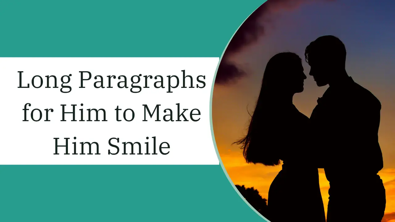 Long Paragraphs for Him to Make Him Smile
