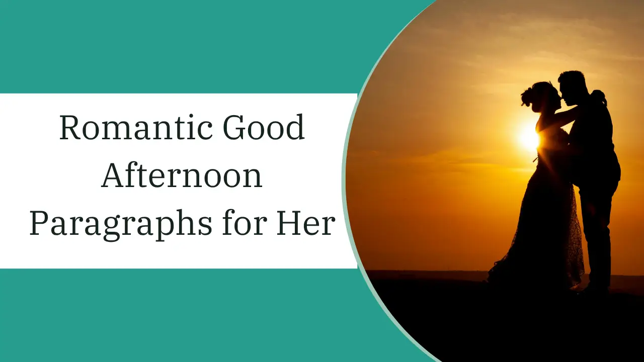 Romantic Good Afternoon Paragraphs for Her