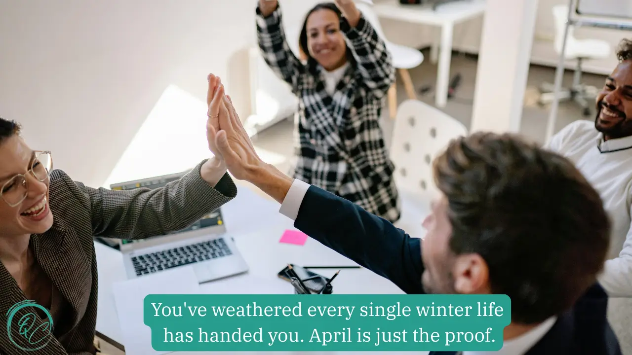 April Motivational Quotes To Start Summer With Energy April Encouragement Quotes