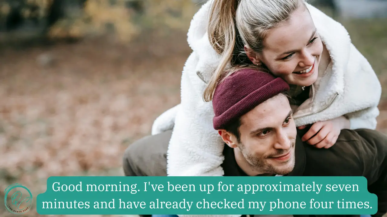 Funny Ways to Say Good Morning to Him