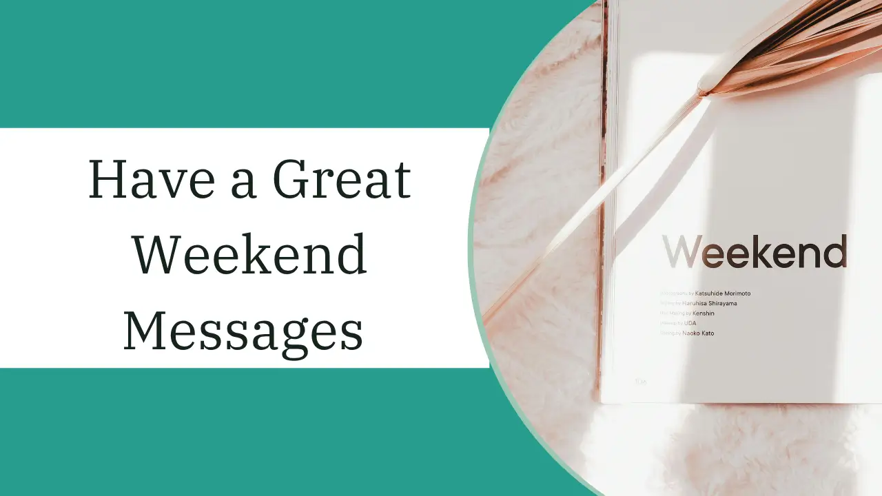 Have a Great Weekend Messages For Everyone You Love