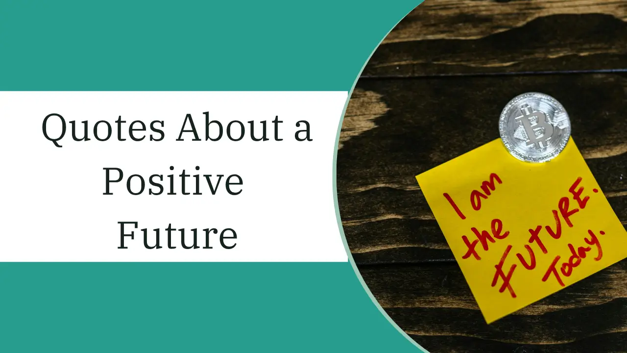 quotes about a positive future