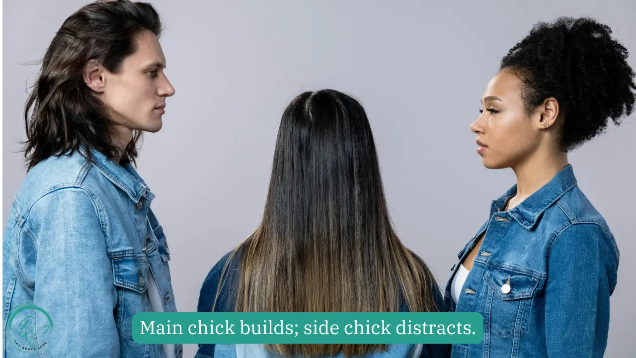 Short Main Chick vs. Side Chick Quotes